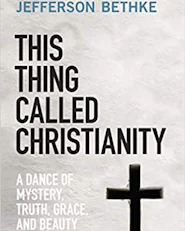 image for This Thing Called Christianity
