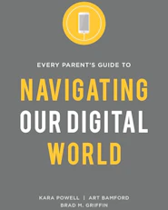 image for Every Parent's Guide to Navigating our Digital World